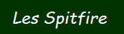 Les Spitfire&nbsp;